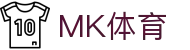 MK体育官方网站首页 - 官方移动端登录
